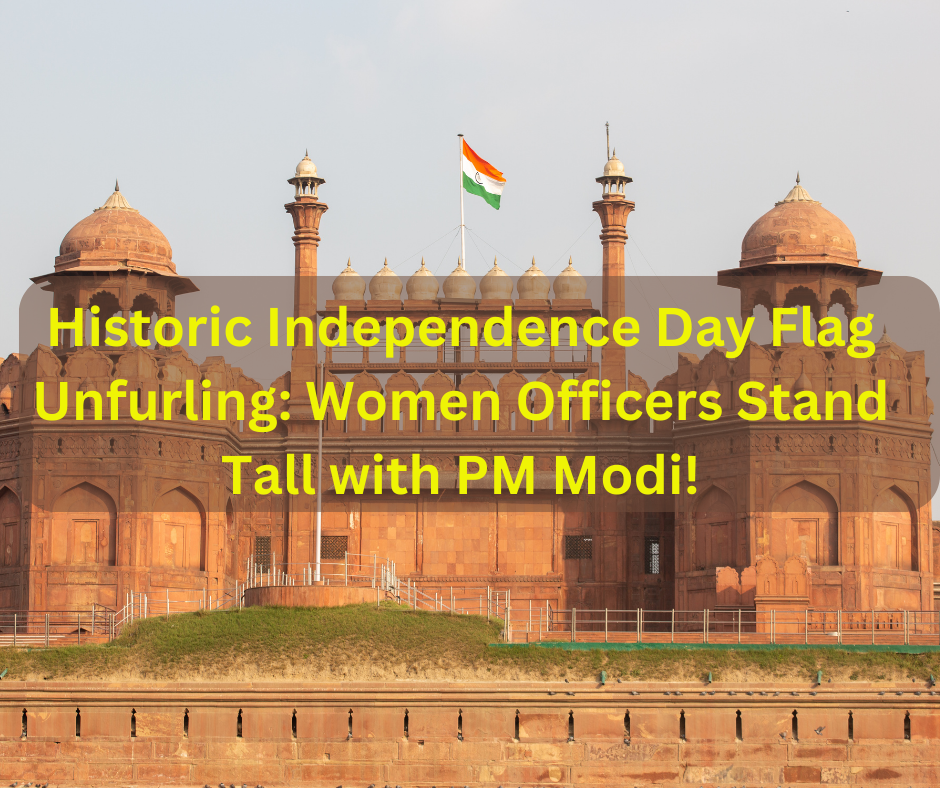 Unveiling Glory: Women Officers Join PM Modi in Historic Flag Unfurling!